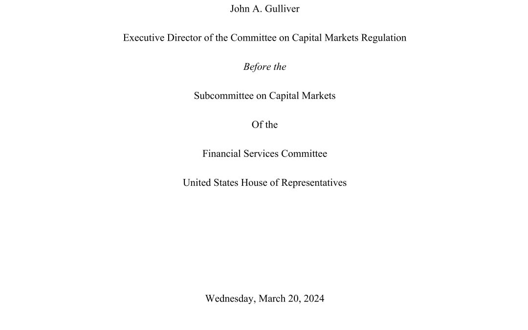 John Gulliver Testifies Before Subcommittee on Capital Markets At Hearing on “SEC Overreach: Examining the Need for Regulatory Reform”