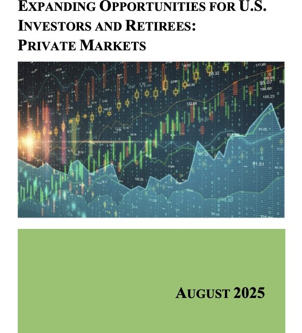 Report: Expanding Opportunities for U.S. Investors and Retirees: Private Markets